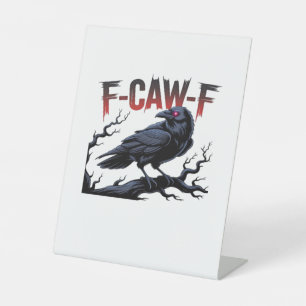 Grappige Kraai F-Caw-F Raven Klassiek Koel Uniek Reclamebord Met Voetstuk