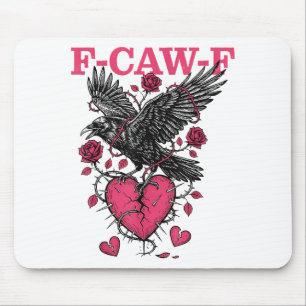 Grappige Kraai F-caw-f Valentijnsdag Zwarte Vogel Muismat