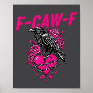 Grappige Kraai F-caw-f Valentijnsdag Zwarte Vogel Poster