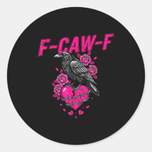 Grappige Kraai F-caw-f Valentijnsdag Zwarte Vogel  Ronde Sticker