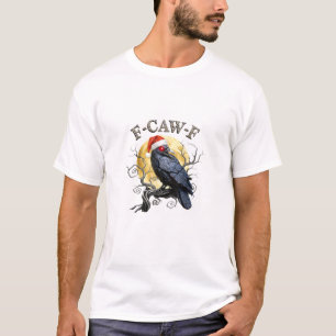Grappige Kraai F-Caw-F Vogel Gotische Kerstman Hoe T-shirt