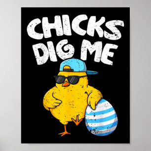 Grappige kuikens graven me voor mannen jongens Kin Poster
