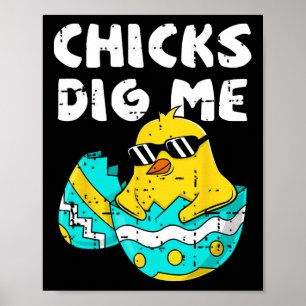 Grappige kuikens graven me voor mannen jongens Kin Poster