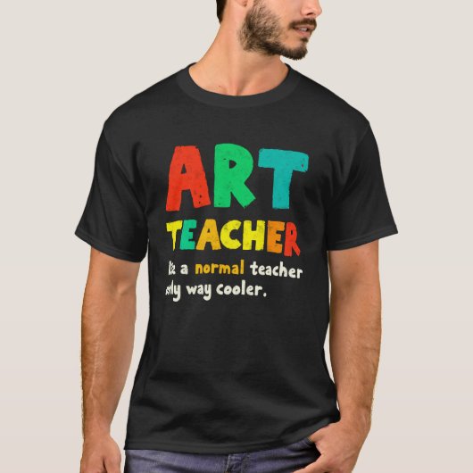 Grappige Kunstschool Docent T-shirt Als een Normal (Voorkant)