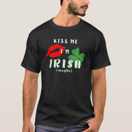 Grappige Kus Me Ik Ben Iers (Misschien) St. Patric T-shirt