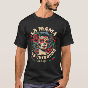 Grappige La Mamá Mas Chingona Mexicaanse Sterke Vr T-shirt