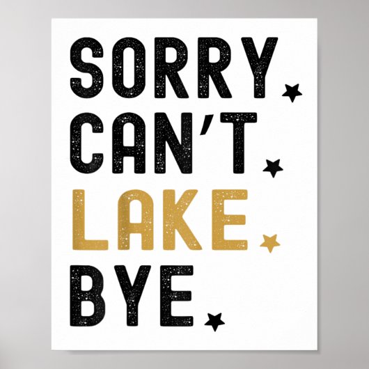 Grappige laatste schooldag Leraar Sorry Can't Lake Poster (Voorkant)
