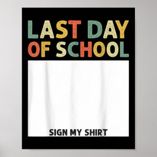 Grappige laatste schooldag Teken mijn Shirt Afstud Poster