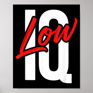 Grappige lage IQ-grap Sarcasme Humor Meme Domme Qu Poster