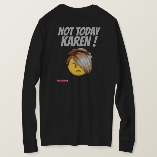 grappige lange beschermhoes t-shirt "NOT TODAY KAR (Design achterkant)