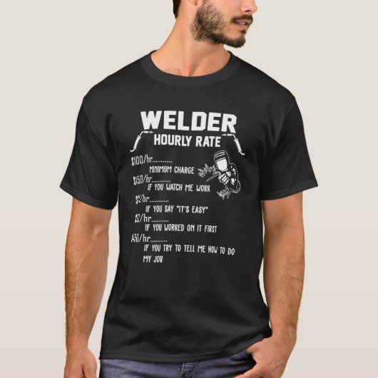 Grappige lasser uurtarief kleding voor lassers T-s T-shirt (Voorkant)