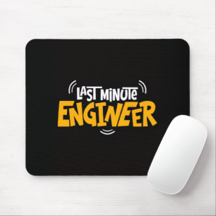 Grappige “Last Minute Engineer” Muismat