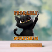 Grappige late kat woordkunst acryl bord (Neutraal)