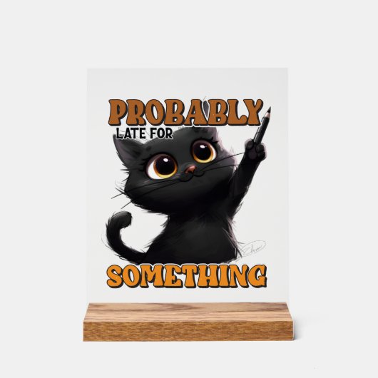 Grappige late kat woordkunst acryl bord (Voorkant)