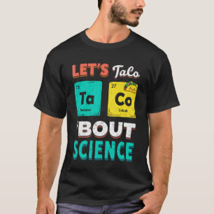 Grappige Laten we het over wetenschap scheikunde o T-shirt