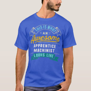 Grappige leerling machinist Geweldige baan T-shirt