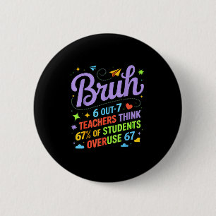 Grappige leraar citaat Bruh 6 van de 7 leraren den Ronde Button 5,7 Cm