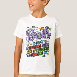 Grappige leraar citaat Bruh 6 van de 7 leraren den T-shirt