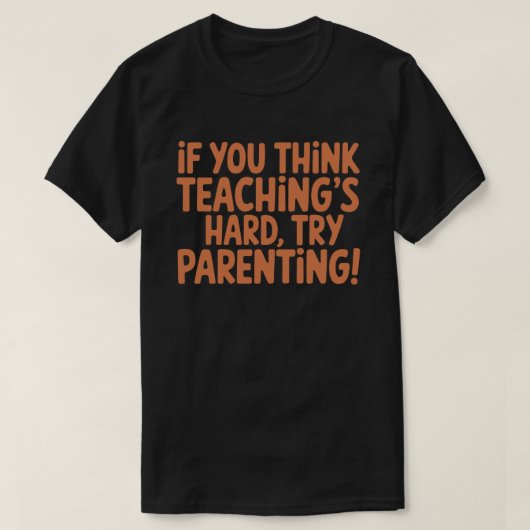 Grappige leraar en oudercitaat t-shirt (Design voorkant)