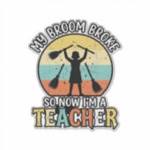 Grappige leraar gebroken bezem Halloween vintage s Sticker (Voorkant)