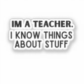 Grappige leraar, ik weet dingen over dingen sticker (Voorkant)