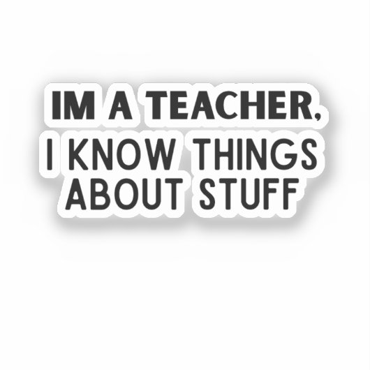 Grappige leraar, ik weet dingen over dingen sticker (Voorkant)