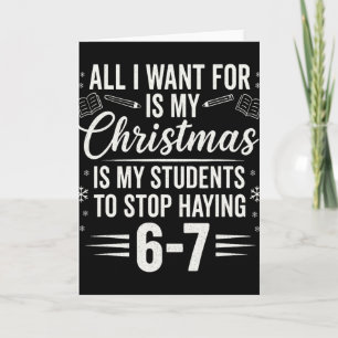 Grappige Leraar Kerstmis Studenten Zeggen 6-7 67 Z Kaart