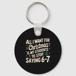 Grappige Leraar Kerstmis Studenten Zeggen 6-7 67 Z Sleutelhanger