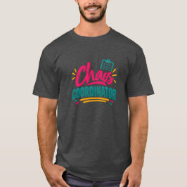 Grappige leraar Moeder humor Chaos coördinator eve T-shirt