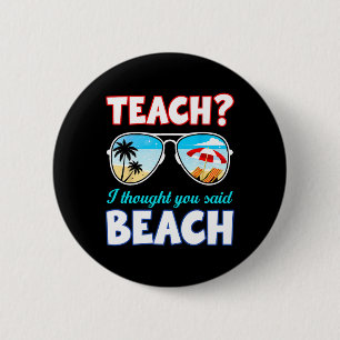 Grappige Leraar Zomer Lesgeven Ik Dacht Dat Je Baa Ronde Button 5,7 Cm