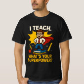 Grappige lerarenquote - Wat is je Superpower? T-shirt (Voorkant)