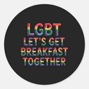 Grappige Lgbt Laten We Samen Ontbijten Premium Ronde Sticker