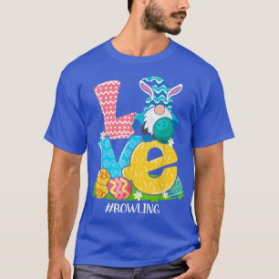 Grappige Liefde Bowling Pasen Kabouter Eieren Jach T-shirt