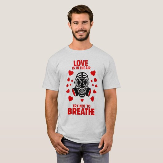 Grappige Liefde is in de lucht en probeer niet te  T-shirt (Voorkant volledig)