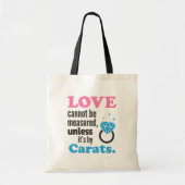 Grappige Liefde kan niet worden afgemeten Diamond  Tote Bag (Voorkant)
