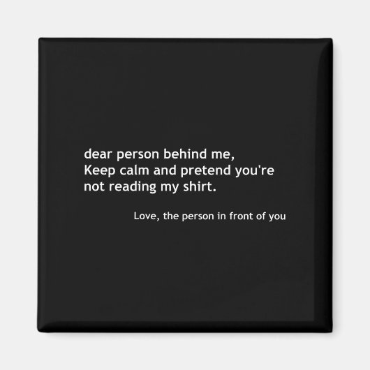 Grappige lieve persoon achter me, blijf kalm grapp magneet (Voorkant)