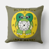 Grappige "Liever Laat Dan Nooit" Schildpad Wekker Kussen (Voorkant)