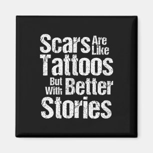 Grappige littekens zijn als Tattoos betere verhale Magneet