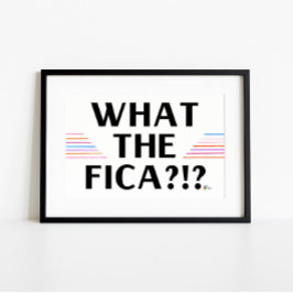 Grappige loonposter kunst Wat de FICA?!? Poster