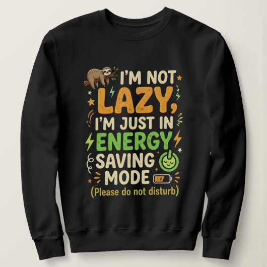 Grappige Luiaard Energiebesparende Modus Typografi Trui (Design voorkant)