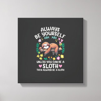 Grappige Luiaard Wees Altijd Jezelf, Tenzij Je Een Canvas Afdruk