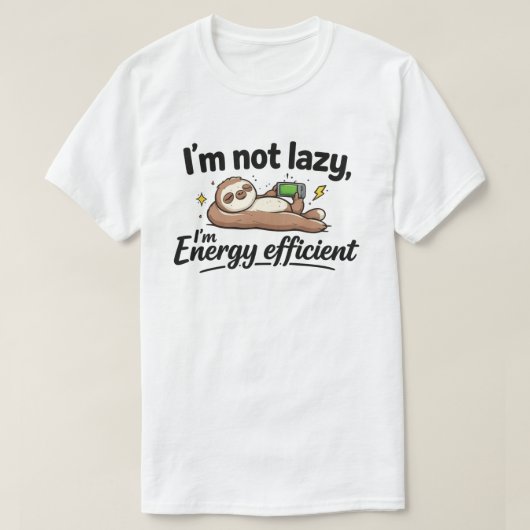Grappige Luie Luiaard "Niet Lui Energie Efficiënt" T-shirt (Design voorkant)