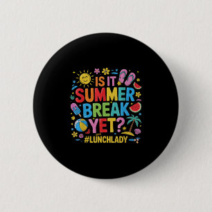 Grappige lunch dame is het zomervakantie nog laats ronde button 5,7 cm