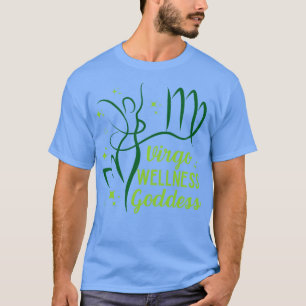 Grappige Maagd Zodiac Teken Maagd Wellness Godin B T-shirt
