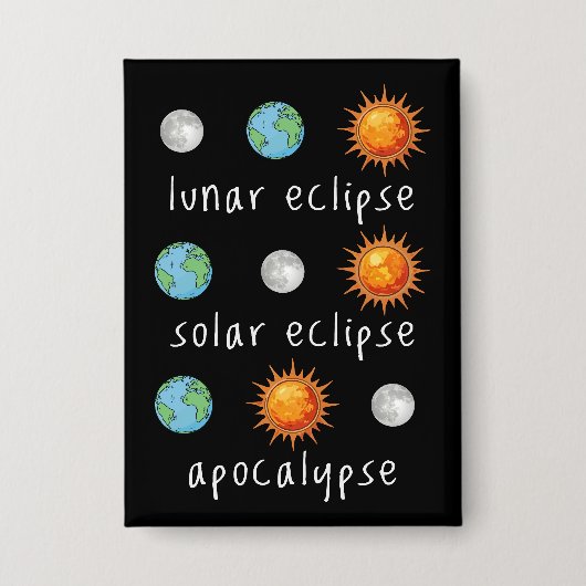 Grappige Maan Zonne Verduistering Apocalyps Button (Voorkant)