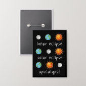 Grappige Maan Zonne Verduistering Apocalyps Button (Voorkant / Achterkant)