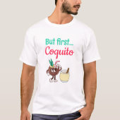 Grappige maar eerste Coquito Puerto Ricaanse kerst T-shirt (Voorkant)