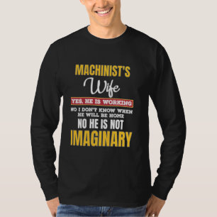 Grappige Machinisten Vrouw Ja Hij Werkt T-shirt