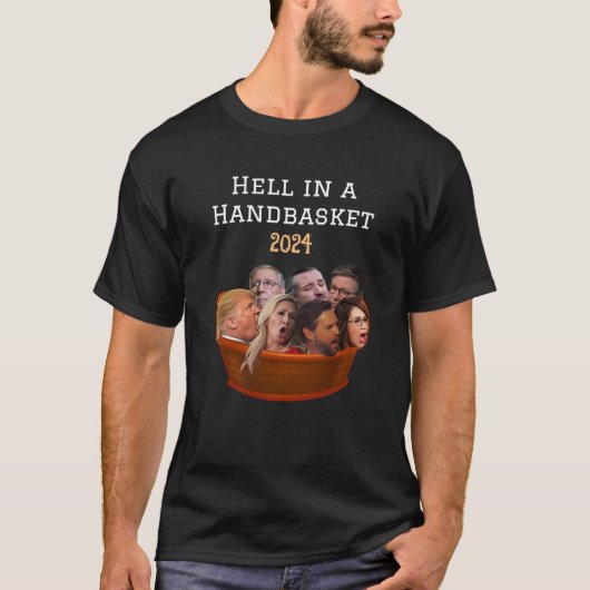 Grappige MAGA Republikeinse Hel in een Handbasket  T-shirt (Voorkant)