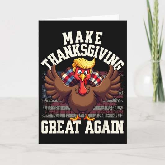 Grappige Make Thanksgiving Great Again Kalkoen Kaart (Voorkant)